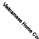 Vietnamese Home Cooking By Charles Phan